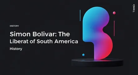 Simon Bolivar: The Liberator of South America
