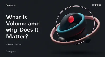 What is Volume and Why Does It Matter?