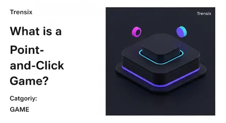 What is a Point-and-Click Game?