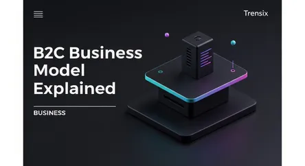 B2C Business Model Explained