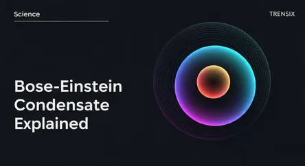 Bose-Einstein Condensate Explained
