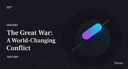 The Great War: A World-Changing Conflict