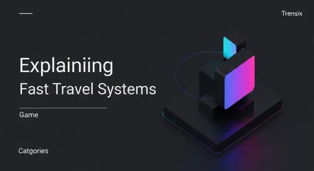 Explaining Fast Travel Systems