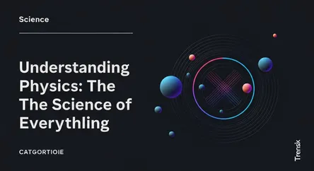Understanding Physics: The Science of Everything