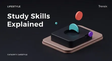 Study Skills Explained