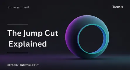 The Jump Cut Explained