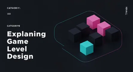Explaining Game Level Design