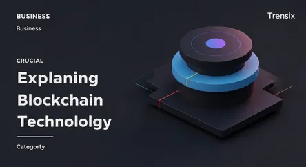 Explaining Blockchain Technology