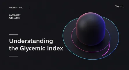 Understanding the Glycemic Index