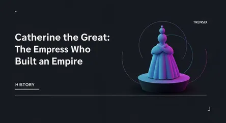 Catherine the Great: The Empress Who Built an Empire