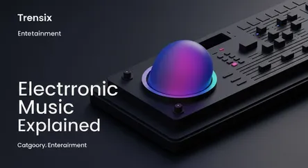 Electronic Music Explained