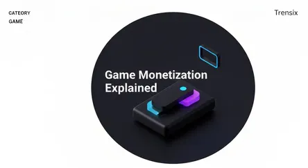 Game Monetization Explained