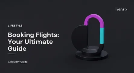 Booking Flights: Your Ultimate Guide