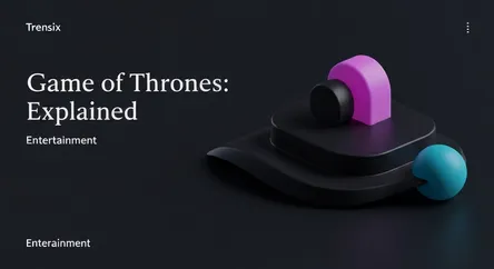 Game of Thrones: Explained