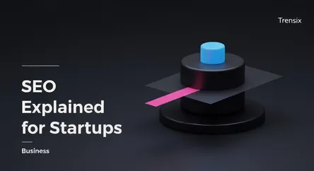 SEO Explained for Startups
