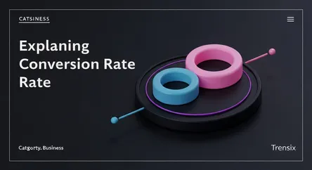 Explaining Conversion Rate