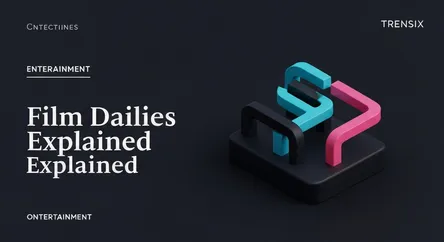 Film Dailies Explained