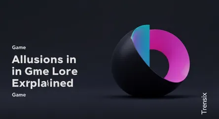 Allusions in Game Lore Explained