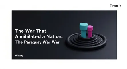 The War That Annihilated a Nation: The Paraguay War