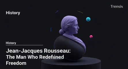 Jean-Jacques Rousseau: The Man Who Redefined Freedom
