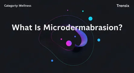 What Is Microdermabrasion?