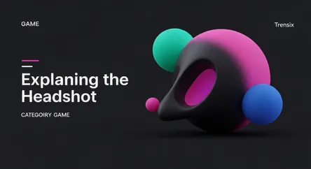 Explaining the Headshot