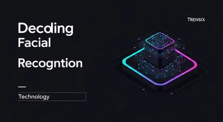 Decoding Facial Recognition