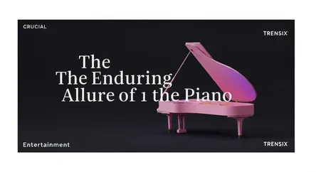 The Enduring Allure of the Piano