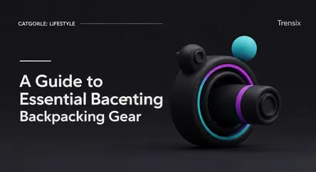 A Guide to Essential Backpacking Gear