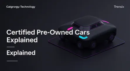 Certified Pre-Owned Cars Explained