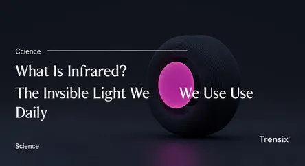 What Is Infrared? The Invisible Light We Use Daily