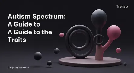 Autism Spectrum: A Guide to the Traits