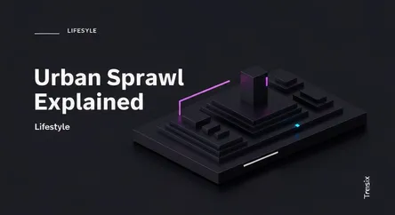 Urban Sprawl Explained