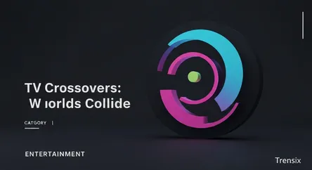 TV Crossovers: Worlds Collide