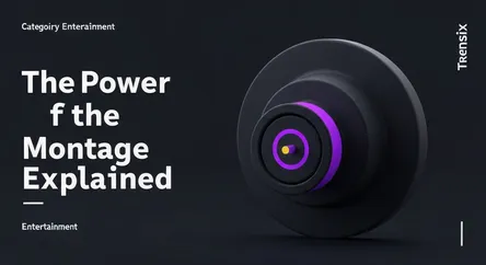 The Power of the Montage Explained