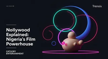 Nollywood Explained: Nigeria's Film Powerhouse