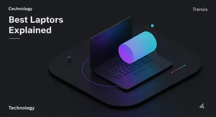 Best Laptops Explained