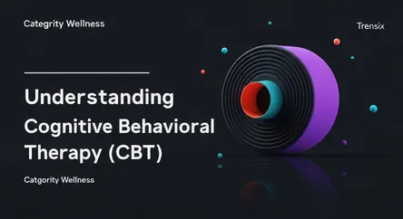 Understanding Cognitive Behavioral Therapy (CBT)