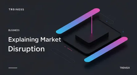 Explaining Market Disruption