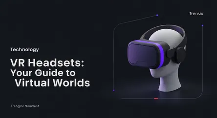 VR Headsets: Your Guide to Virtual Worlds