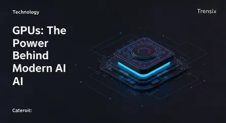 GPUs: The Power Behind Modern AI