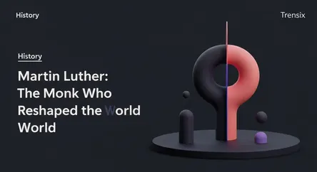 Martin Luther: The Monk Who Reshaped the World