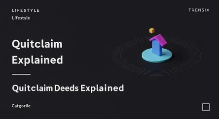 Quitclaim Deeds Explained