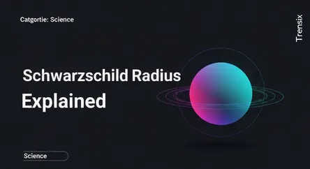 Schwarzschild Radius Explained