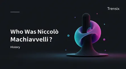 Who Was Niccolò Machiavelli?