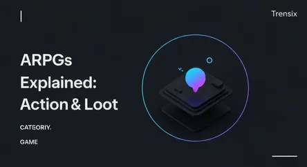 ARPGs Explained: Action & Loot