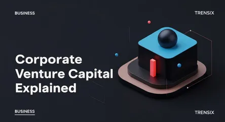 Corporate Venture Capital Explained