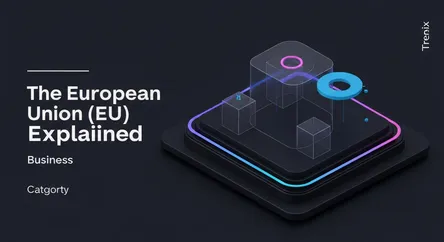The European Union (EU) Explained