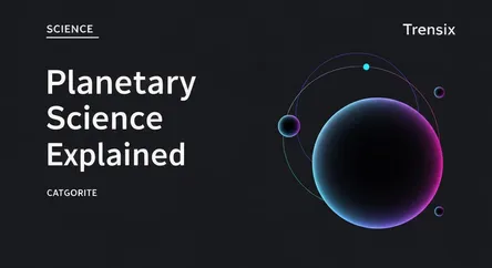 Planetary Science Explained