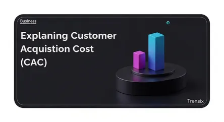 Explaining Customer Acquisition Cost (CAC)